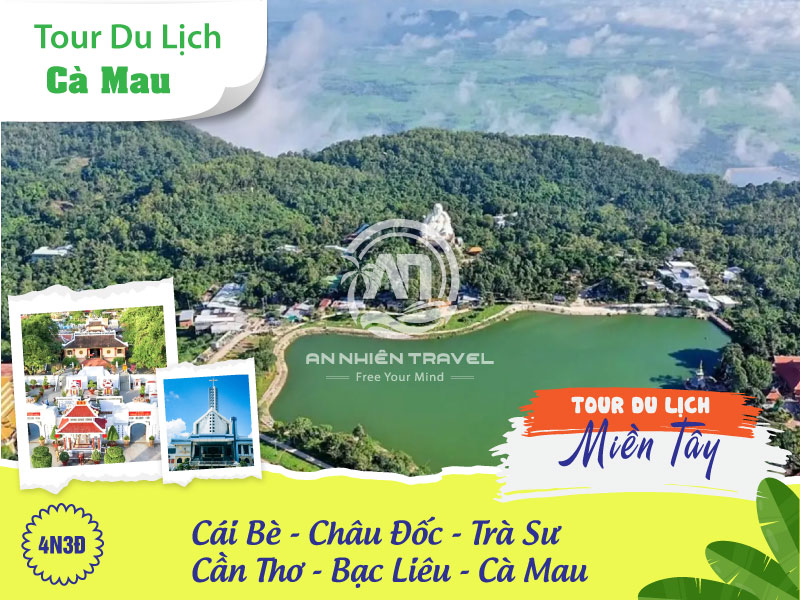 Tour Miền Tây - Cái Bè - Châu Đốc - Trà Sư - Cần Thơ - Bạc Liêu - Cà Mau