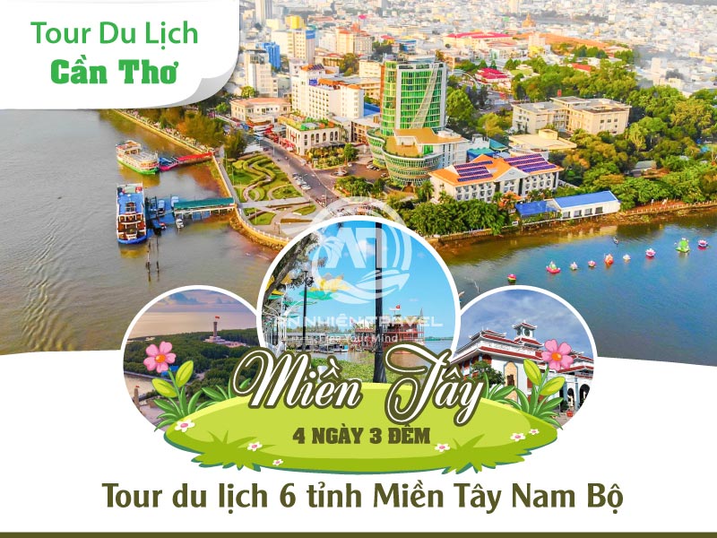 Tour du lịch 6 tỉnh miền Tây 4 ngày 3 đêm