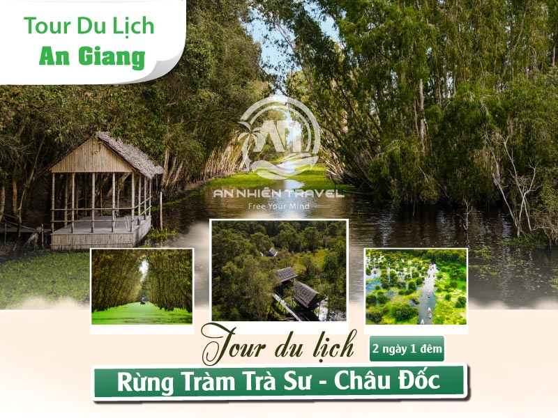 Tour du lịch Miền Tây - Rừng Tràm Trà Sư - Châu Đốc - An Giang 2 ngày 1 đêm