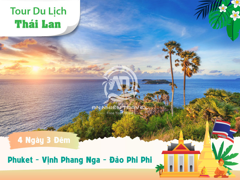 Tour Thái Lan - Phuket - Vịnh Phang Nga - Đảo Phi Phi 4 ngày 3 đêm