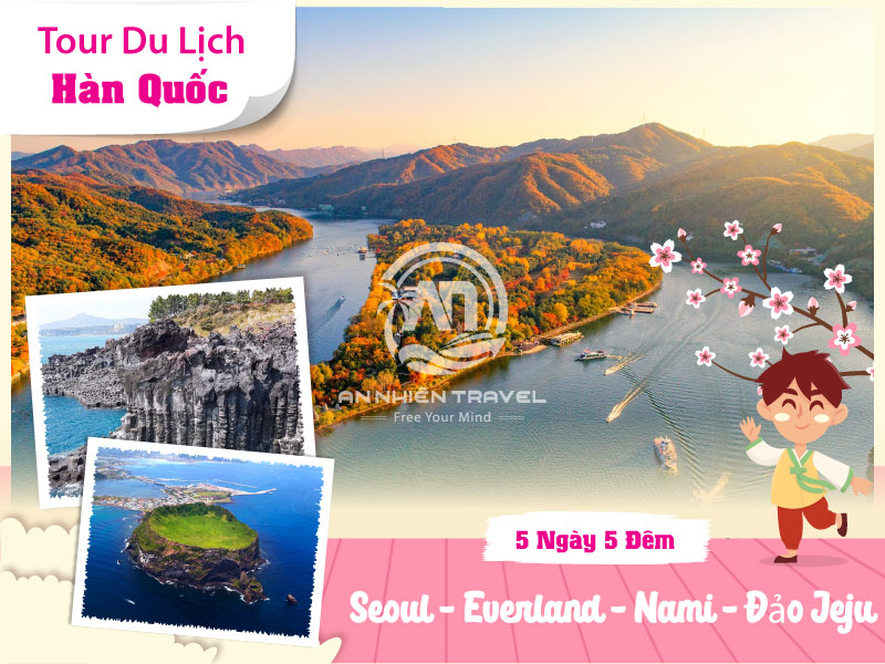 Tour du lịch Hàn Quốc - Seoul - Everland - Nami - Đảo Jeju