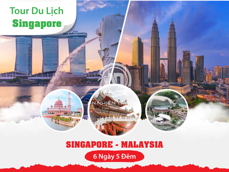 Tour du lịch Singapore - Malaysia 6 ngày 5 đêm