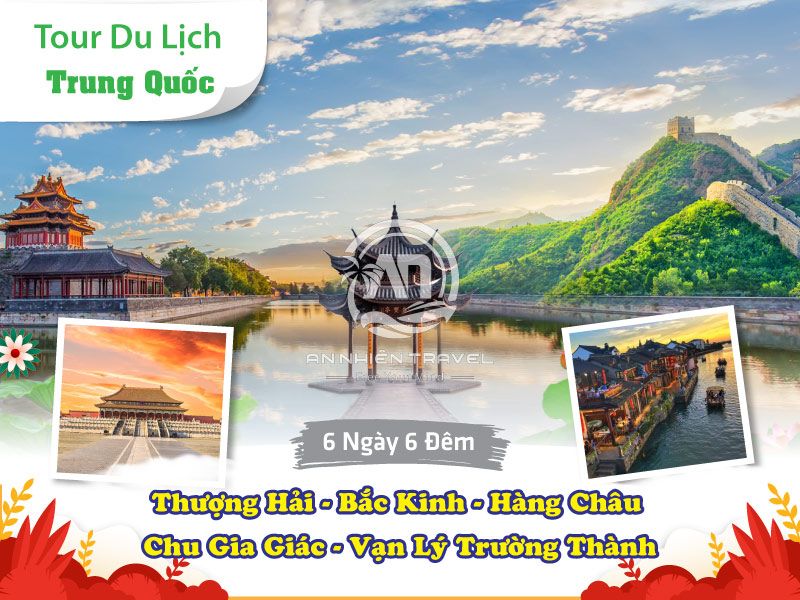 Tour du lịch Thượng Hải - Bắc Kinh - Hàng Châu - Chu Gia Giác - Vạn Lý Trường Thành - 6N6Đ