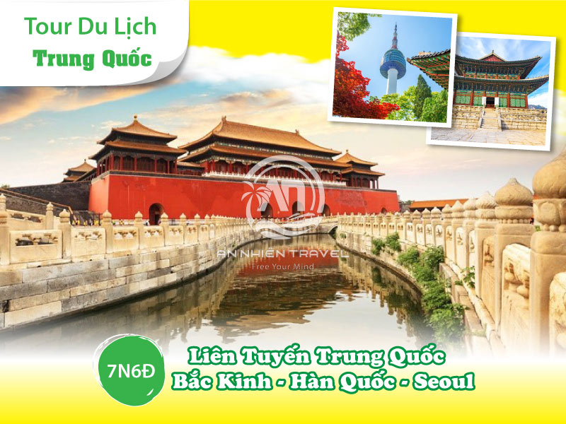 Tour du lịch liên tuyến Trung Quốc - Bắc Kinh - Hàn Quốc - Seoul 7 ngày 6 đêm