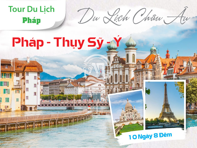 Tour du lịch châu Âu 3 nước Pháp - Thụy Sỹ - Ý 10 ngày 8 đêm