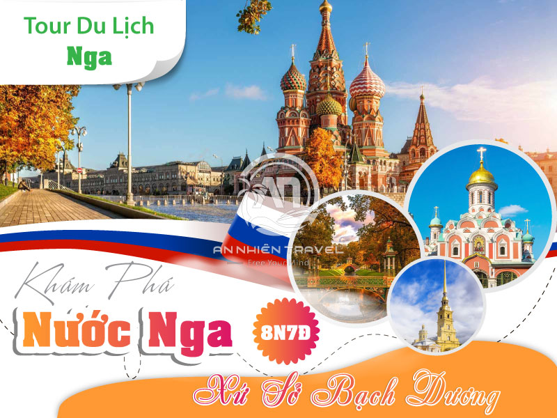 Tour du lịch khám phá nước Nga - Xứ sở Bạch Dương 8 ngày 7 đêm