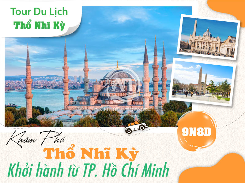 Tour du lịch khám phá Thổ Nhĩ Kỳ 9 ngày 8 đêm khởi hành từ TPHCM