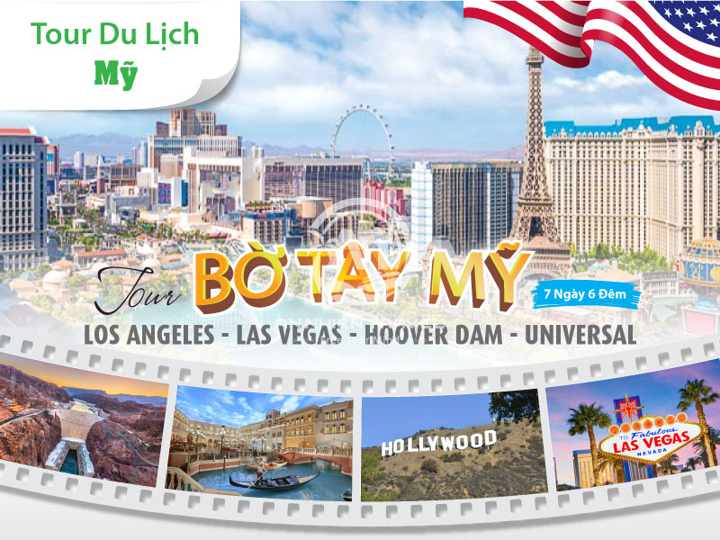 Tour du lịch bờ Tây nước Mỹ Los Angeles - Las Vegas - Hoover Dam - Universal