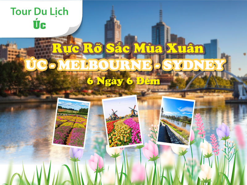 Tour du lịch Úc - Melbourne - Sydney - Rực rỡ sắc mùa Xuân