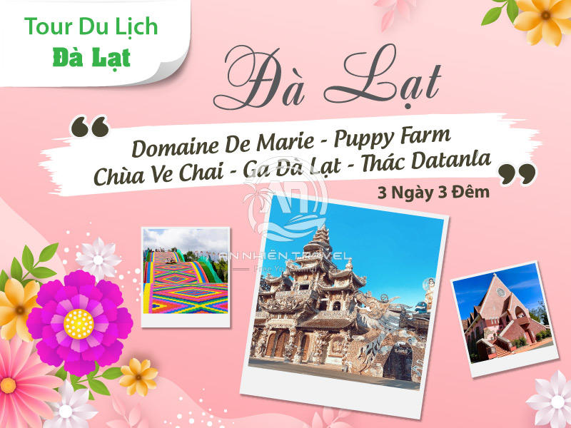 Tour du lịch Đà Lạt - Domaine De Marie - Puppy Farm - Chùa Ve Chai - Ga Đà Lạt - Thác Datanla 3N3Đ