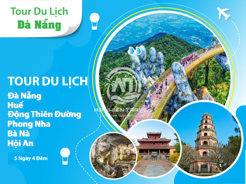 Đà Nẵng - Bà Nà - Hội An - Huế - Động Thiên Đường - Phong Nha