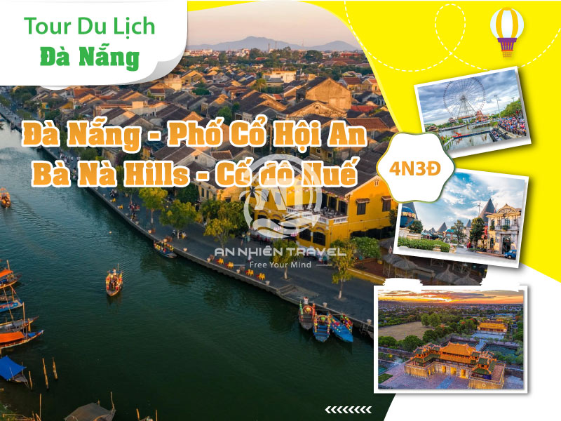 Tour du lịch Đà Nẵng - Phố Cổ Hội An - Bà Nà Hills - Cố Đô Huế